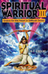 Spiritual Warrior III Solace for the Heart in Difficult Times by B.T. Swami